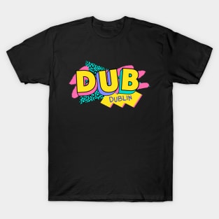 Retro 90s Dublin DUB / Rad Memphis Style / 90s Vibes T-Shirt